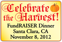 Celebrate the Harvest! FundRAISER Dinner in Santa Clara, CA on November 8, 2012