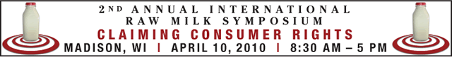 Register Now – 2nd Annual Int’l Raw Milk Symposium – April 10, 2010 – Madison, Wisconsin