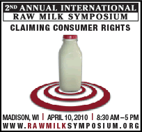 Register Now – 2nd Annual Int’l Raw Milk Symposium – April 10, 2010 – Madison, Wisconsin